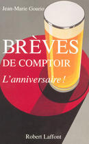 Couverture du livre « Brèves de comptoir ; l'anniversaire ! » de Jean-Marie Gourio aux éditions Robert Laffont