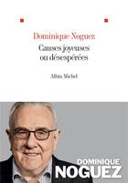 Couverture du livre « Causes joyeuses ou désesperées » de Dominique Noguez aux éditions Albin Michel