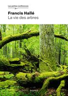 Couverture du livre « La vie des arbres » de Francis Halle aux éditions Bayard