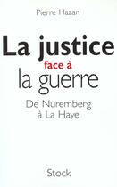 Couverture du livre « La Justice Face A La Guerre » de Pierre Hazan aux éditions Stock