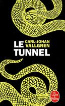 Couverture du livre « Le tunnel » de Carl-Johan Vallgren aux éditions Le Livre De Poche