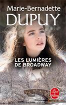 Couverture du livre « L'orpheline de Manhattan Tome 2 : les lumières de Broadway » de Marie-Bernadette Dupuy aux éditions Le Livre De Poche