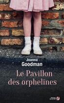 Couverture du livre « Le pavillon des orphelines » de Joanna Goodman aux éditions Presses De La Cite