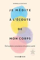 Couverture du livre « Je médite à l'écoute de mon corps » de Nirmala Gustave aux éditions Solar