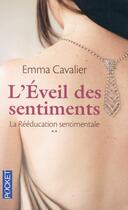 Couverture du livre « La rééducation sentimentale t.2 ; l'éveil des sentiments » de Emma Cavalier aux éditions Pocket