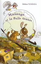 Couverture du livre « Masango et la bulle géante » de Helene Tchinda aux éditions L'harmattan