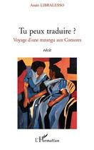 Couverture du livre « Tu peux traduire ? voyage d'une mzungu aux Comores » de Anais Libralesso aux éditions L'harmattan