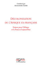 Couverture du livre « Décolonisation de l'Afrique ex-française ; enjeux pour l'Afrique et la France d'aujourd'hui » de Alexandre Gerbi aux éditions Editions L'harmattan