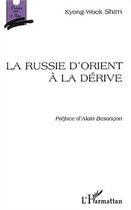 Couverture du livre « Russie d'orient a la derive » de Kyong-Wook Shim aux éditions Editions L'harmattan