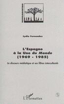 Couverture du livre « Espagne à la une du monde (1969-1985) » de Lydia Fernandez aux éditions Editions L'harmattan
