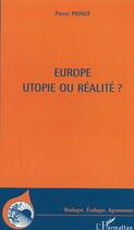 Couverture du livre « Europe utopie ou realite ? » de Pierre Pignot aux éditions Editions L'harmattan