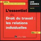 Couverture du livre « L'essentiel du droit du travail : les relations individuelles (édition 2018) » de Franck Petit aux éditions Gualino