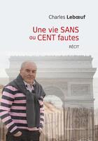 Couverture du livre « Une vie sans ou cent fautes » de Charles Leboeuf aux éditions Amalthee