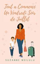 Couverture du livre « Tout a commencé un vendredi soir de juillet » de Suzanne Nsilulu aux éditions Books On Demand