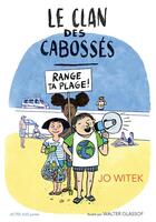 Couverture du livre « Le clan des Cabossés t.2 : range ta plage ! » de Jo Witek et Walter Glassof aux éditions Actes Sud Junior