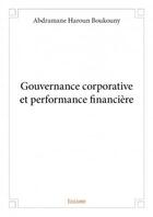 Couverture du livre « Gouvernance corporative et performance financière » de Abdramane Haroun Boukouny aux éditions Edilivre