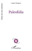 Couverture du livre « Paleofolia » de Lambert Savigneux aux éditions L'harmattan