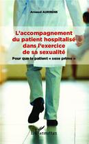 Couverture du livre « L'accompagnement du patient hospitalisé dans l'exercice de sa sexualité ; pour que le patient 