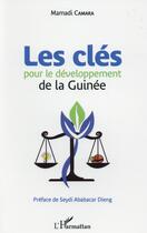 Couverture du livre « Les clés pour le développement de la Guinée » de Mamadi Camara aux éditions L'harmattan