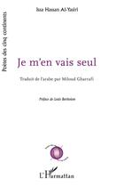 Couverture du livre « Je m'en vais seul » de Issa Hassan Al-Yasiri aux éditions L'harmattan