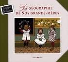 Couverture du livre « La géographie de nos grands-mères » de Fourre-Guibert Flore aux éditions Archives Et Culture