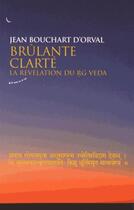 Couverture du livre « La brûlante clarté » de Jean Bouchart D'Orval aux éditions Almora