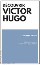 Couverture du livre « Découvrir Hugo » de Stephane Haber aux éditions Editions Sociales