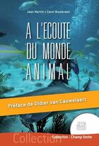 Couverture du livre « À l'écoute du monde animal » de Marie-Agnes Martin et Marie-Agnes Bouteraon aux éditions Jmg