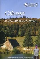 Couverture du livre « Célestin le coureur des chemins » de Edmond Bordes aux éditions Monts D'auvergne
