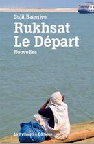 Couverture du livre « Rukhsat le départ » de Sujit Banerjee aux éditions Le Pythagore