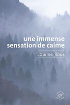 Couverture du livre « Une immense sensation de calme » de Laurine Roux aux éditions Les Editions Du Sonneur