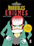 Couverture du livre « Horribles enigmes - resous 10 mysteres inspires des monstres de legendes » de Escandelle/Gallo aux éditions Saltimbanque