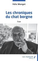 Couverture du livre « Les chroniques du chat borgne » de Felix Monget aux éditions Les Impliques