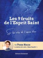 Couverture du livre « Les 9 fruits de l'Esprit Saint : Sur les ailes de l'oiseau bleu » de Marlene Prenom aux éditions Emmanuel