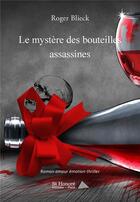 Couverture du livre « Le mystere des bouteilles assassines » de Blieck Roger aux éditions Saint Honore Editions