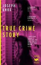 Couverture du livre « True crime story » de Joseph Knox aux éditions Editions Du Masque