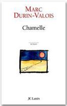 Couverture du livre « Chamelle » de Marc Durin-Valois aux éditions Jc Lattes