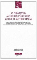 Couverture du livre « La philosophie au coeur de l'éducation autour de Matthew Lipman » de  aux éditions Vrin