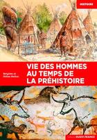 Couverture du livre « Vie des hommes au temps de la préhistoire » de Brigitte Delluc et Gilles Delluc aux éditions Ouest France