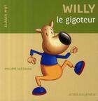 Couverture du livre « Willy le gigoteur » de Bertrand Philippe aux éditions Actes Sud
