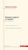 Couverture du livre « Pourquoi s'opposer à l'inégalité » de Thomas Scanlon aux éditions Agone