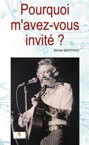 Couverture du livre « Pouquoi m'avez-vous invité ? » de Michel Berthod aux éditions Paulo Ramand