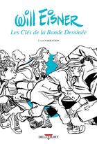 Couverture du livre « Les clés de la bande dessinee t.2 ; la narration » de Will Eisner aux éditions Delcourt
