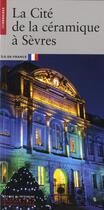Couverture du livre « La cité de la céramique à Sèvres » de Nicole Blondel aux éditions Editions Du Patrimoine