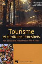 Couverture du livre « Tourisme et territoires forestiers ; vers de nouvelles perspectives de mise en valeur » de Lequin/Sarrasin aux éditions Pu De Quebec