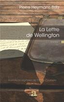 Couverture du livre « La lettre de Wellington » de Pierre Heymans-Britz aux éditions Academia