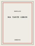 Couverture du livre « Ma tante Giron » de Rene Bazin aux éditions Bibebook