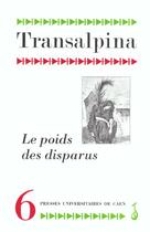 Couverture du livre « Transalpina, n 6 . le poids des disparus » de F Le Gouez Brigitte aux éditions Pu De Caen