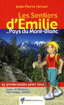 Couverture du livre « Les sentiers d'Emilie ; Emilie au pays du Mont-Blanc » de Jean-Pierre Hervet aux éditions Rando
