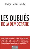 Couverture du livre « Les oubliés de la démocratie » de Francois Miquet-Marty aux éditions Michalon